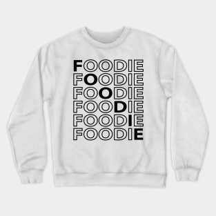 FOODIE Modern Design - Black Text Crewneck Sweatshirt